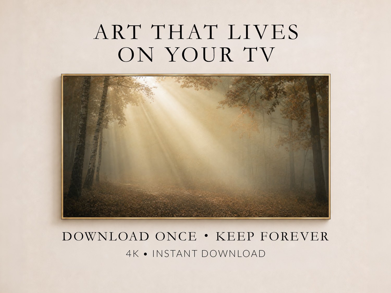 Foggy forest sunbeam art displayed in a thin gold frame on a cream wall, promoting Frame TV art with 4K instant download and download once, keep forever messaging.