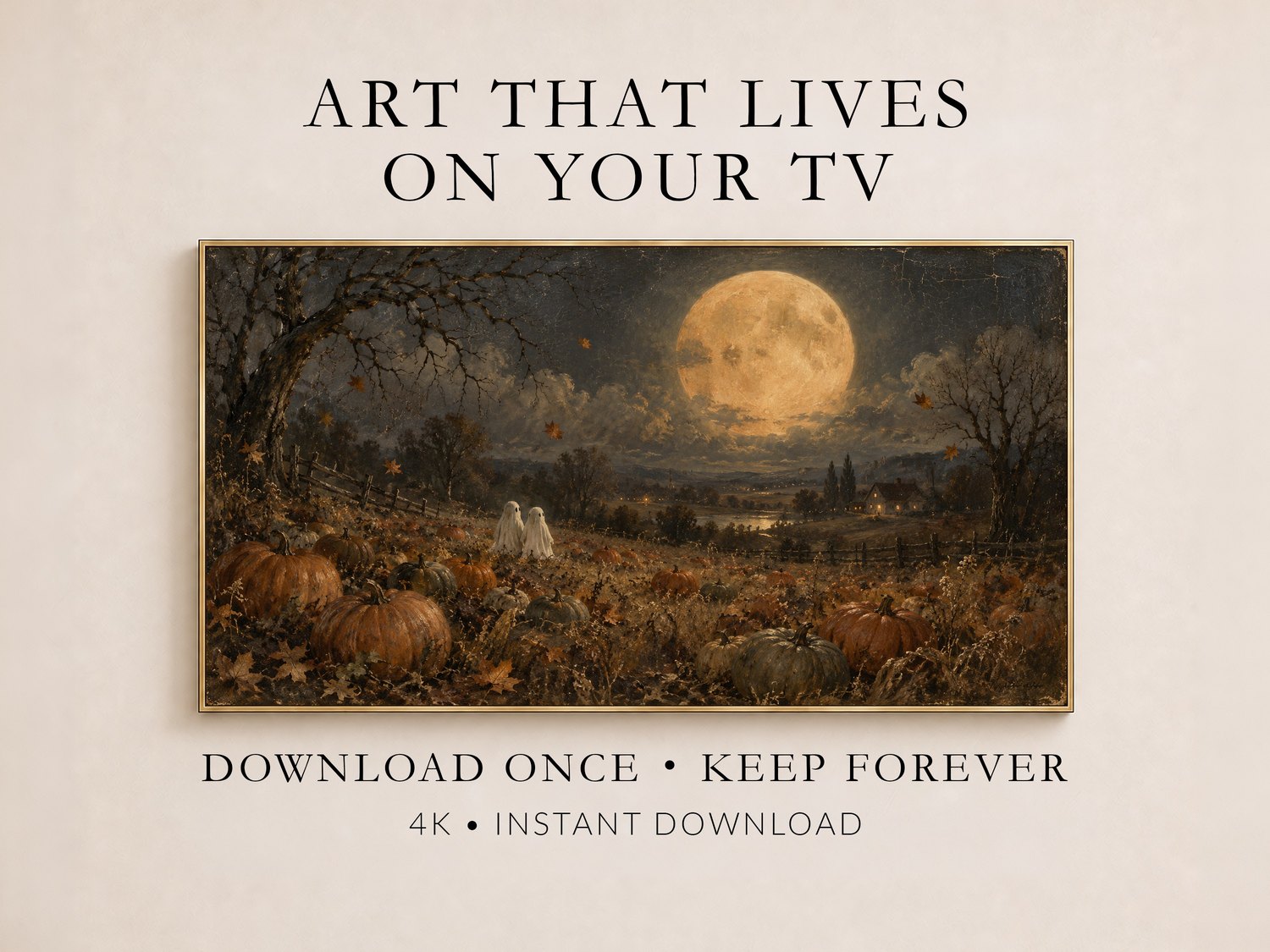 Promotional layout of Ghosts Beneath the Harvest Moon artwork in a thin gold frame on a soft cream wall, with text reading Art That Lives On Your TV, Download Once Keep Forever, 4K Instant Download