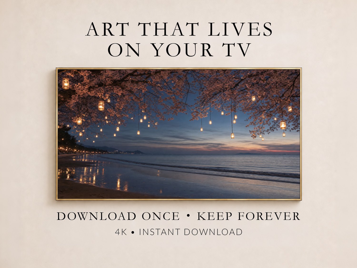 Cherry blossom beach art with glowing lanterns and a calm dusk sea shown on a Frame TV in a thin gold frame on a cream wall, styled with the text Art That Lives On Your TV and Download Once Keep Forever.