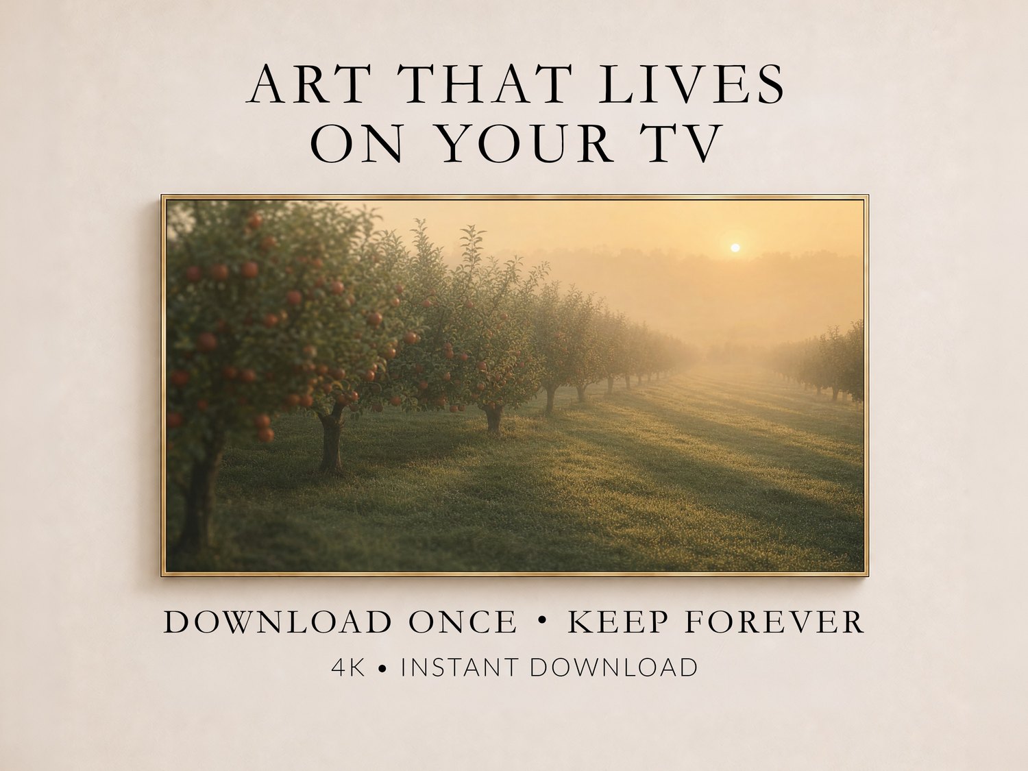 Misty apple orchard artwork displayed on a Frame TV in a thin gold frame against a soft cream wall, with text reading Art That Lives On Your TV, Download Once Keep Forever, 4K Instant Download.
