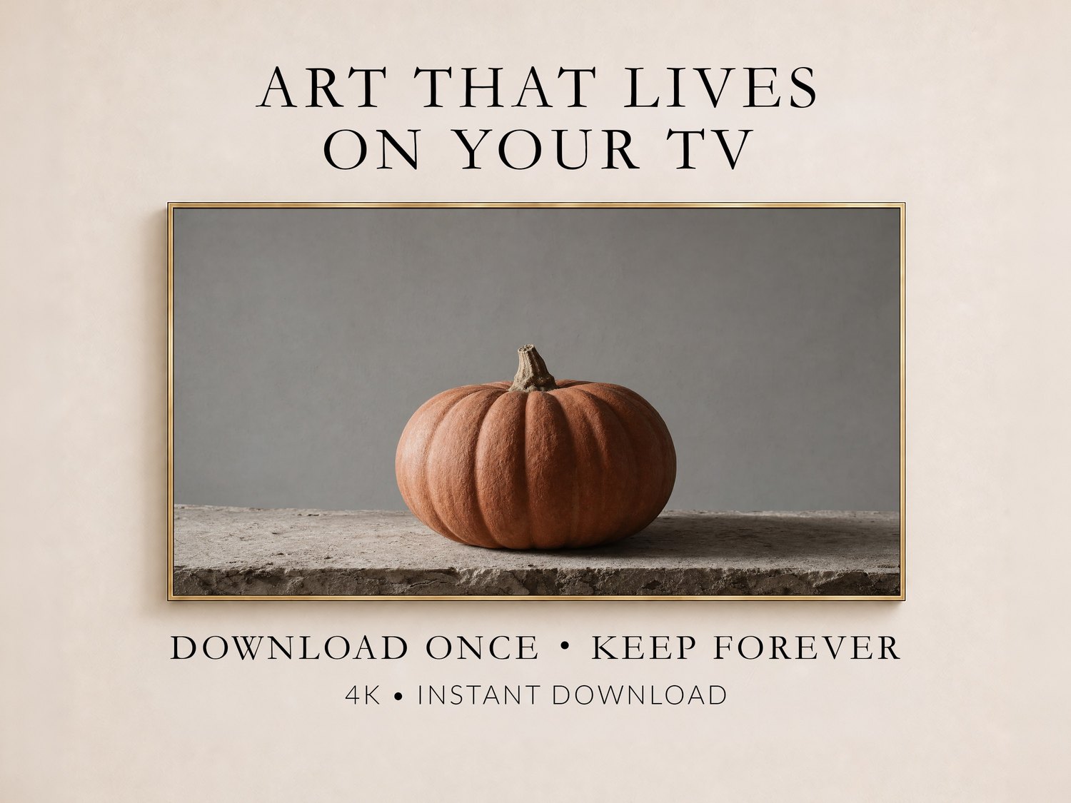 Terracotta pumpkin still life shown in a thin gold frame on a cream wall, promoting Frame TV art you download once and keep forever in 4K, instant download.
